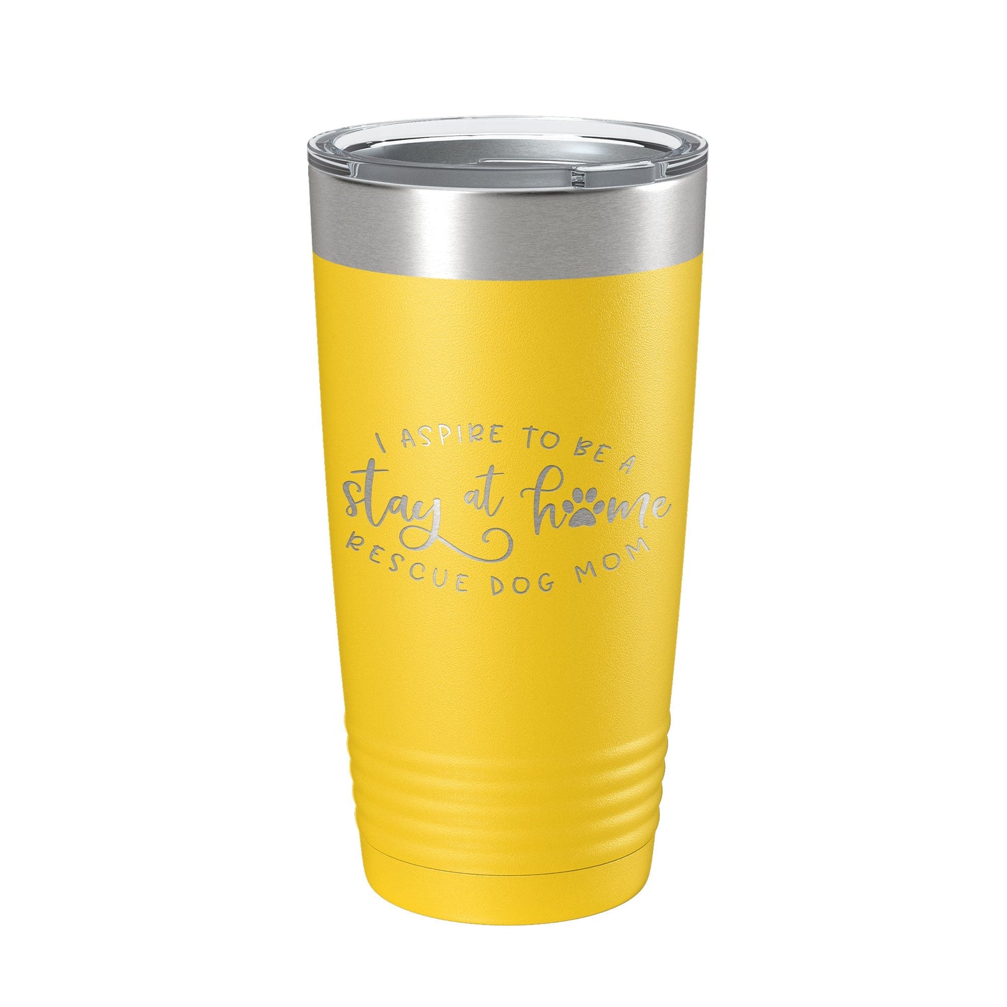 I Aspire To Be A Stay At Home Rescue Mom Tumbler Dog Travel Mug Gift Insulated Laser Engraved Coffee Cup 20 oz-19