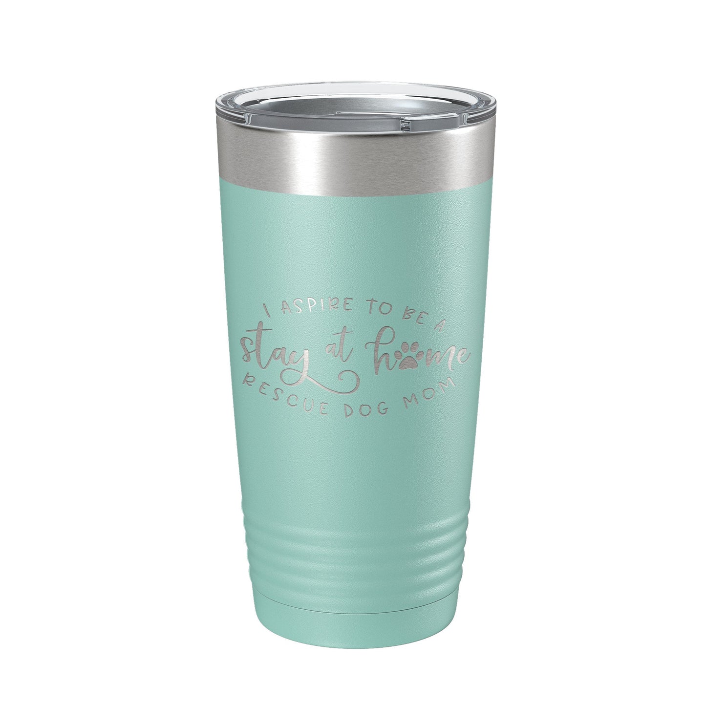 I Aspire To Be A Stay At Home Rescue Mom Tumbler Dog Travel Mug Gift Insulated Laser Engraved Coffee Cup 20 oz-12