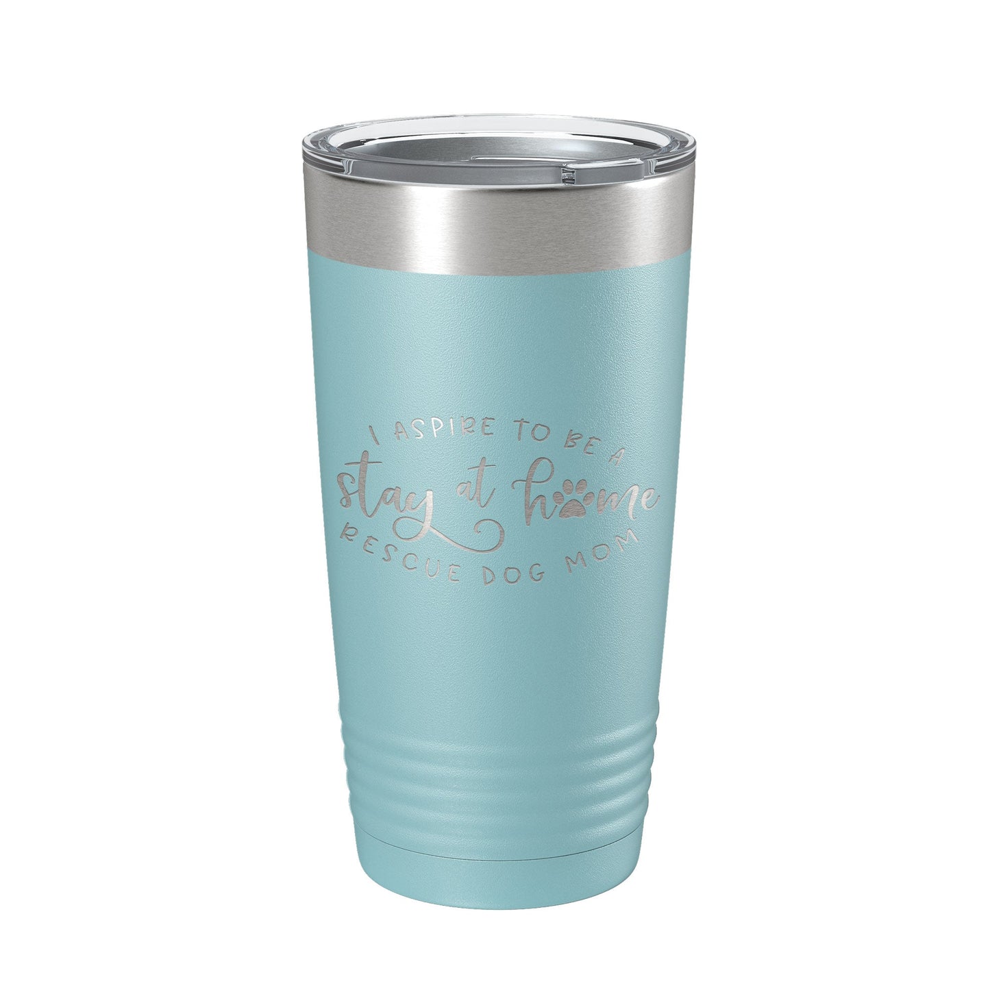 I Aspire To Be A Stay At Home Rescue Mom Tumbler Dog Travel Mug Gift Insulated Laser Engraved Coffee Cup 20 oz-13