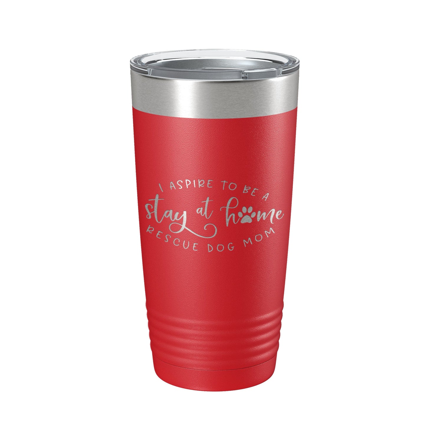 I Aspire To Be A Stay At Home Rescue Mom Tumbler Dog Travel Mug Gift Insulated Laser Engraved Coffee Cup 20 oz-10
